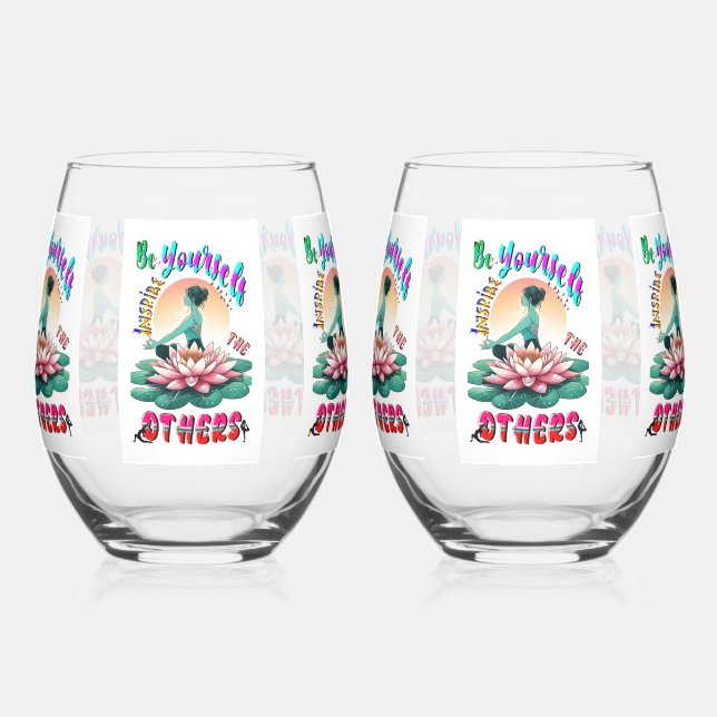 Be Yourself Inspire The Others Stemless Wine Glass (Left)