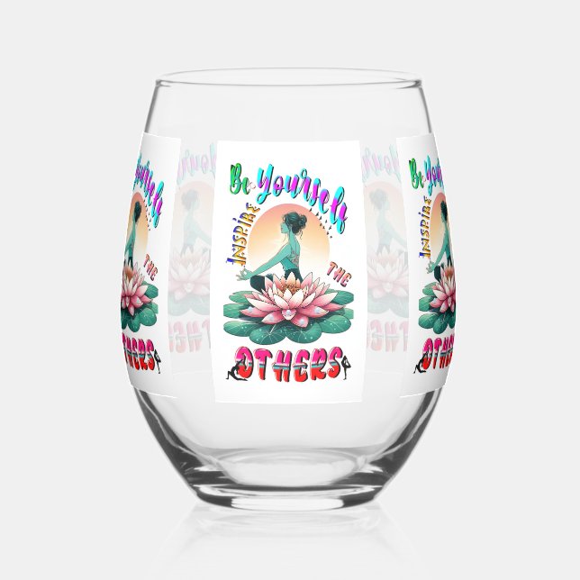 Be Yourself Inspire The Others Stemless Wine Glass (Left)