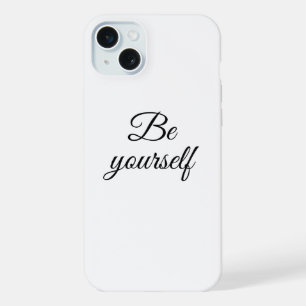 Be yourself iPhone 15 plus case