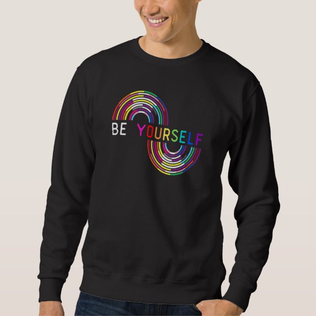 Be Yourself LGBTQ Rainbow Flag  LGBTQIA+ Pride Mon Sweatshirt (Front)