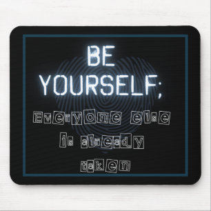 Be Yourself Mouse Pad