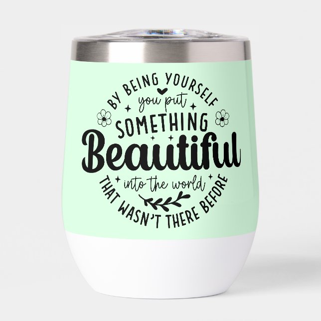 Be Yourself Something Beautiful Quote (Front)