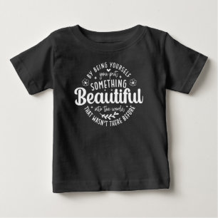 Be Yourself Something Beautiful Quote-52912 Baby T-Shirt