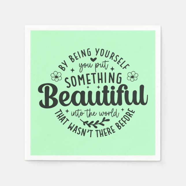 Be Yourself Something Beautiful Quote Napkin (Front)