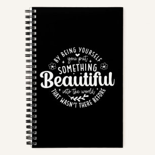 Be Yourself Something Beautiful Quote Notebook