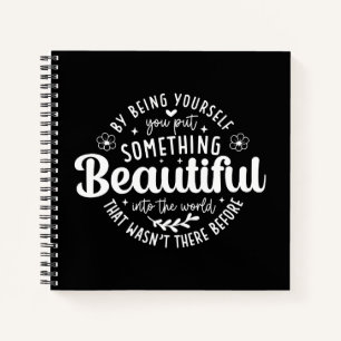 Be Yourself Something Beautiful Quote Notebook