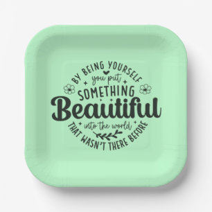 Be Yourself Something Beautiful Quote Paper Plate