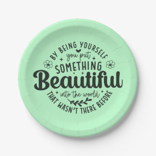 Be Yourself Something Beautiful Quote Paper Plate