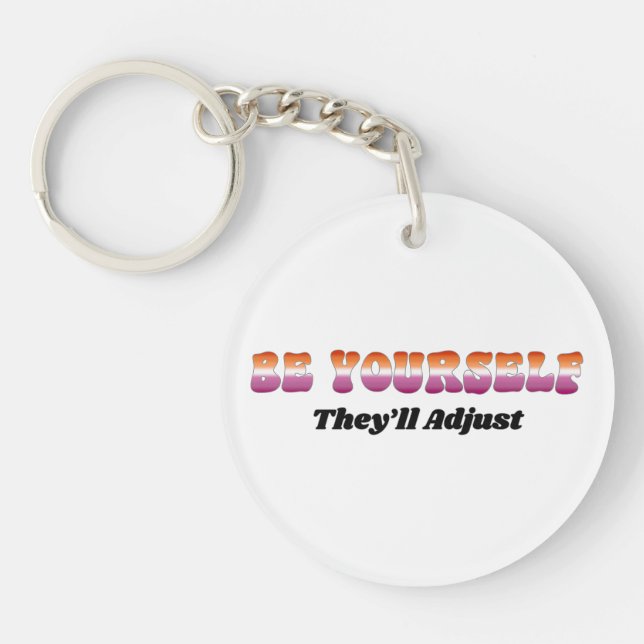 Be Yourself They'll Adjust Lesbian Flag Colours  Key Ring (Front)