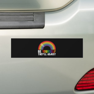 Be Yourself They'll Adjust LGBTQ Rainbow Gay Pride Bumper Sticker
