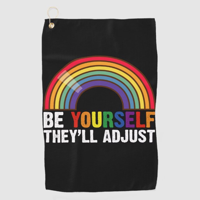 Be Yourself They'll Adjust LGBTQ Rainbow Gay Pride Golf Towel (Front)