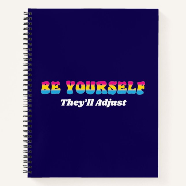 Be Yourself They'll Adjust Pansexual Flag Colours  Notebook (Front)