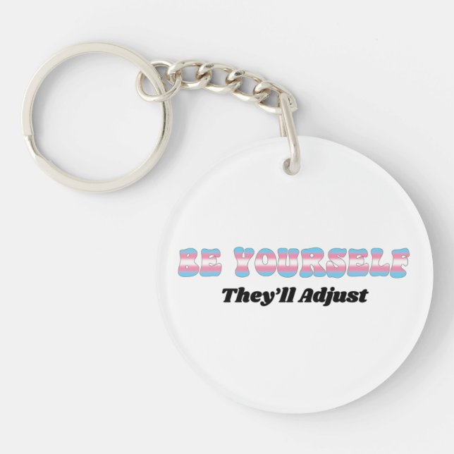 Be Yourself They'll Adjust Trans Flag Colours  Key Ring (Front)