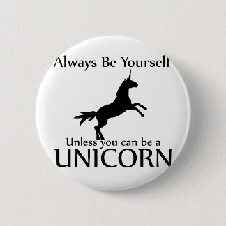 Be Yourself Unicorn 6 Cm Round Badge