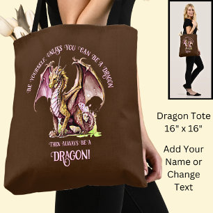 Be Yourself Unless You Can Be A Dragon! Tote Bag