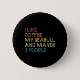 Beabull Dog Owner Coffee Lovers Funny Quote Vintag 6 Cm Round Badge