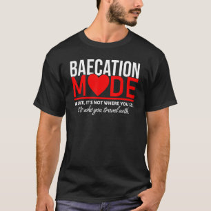 Beacation Mode Girlfriend Boyfriend Couple Vacatio T-Shirt
