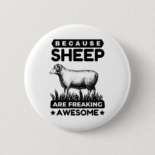 Beacause Sheep Are Freaking Awesome 6 Cm Round Badge