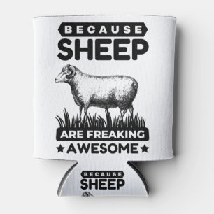Beacause Sheep Are Freaking Awesome Can Cooler