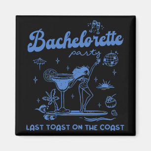 Beach Bachelorette Party Last Toast On The Coast T Magnet