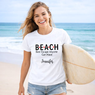 Beach Best Escape Anyone Can Have name T-Shirt
