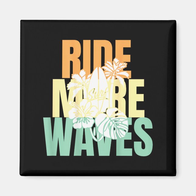 Beach Boho Style Back Print Ride More Waves Magnet (Front)