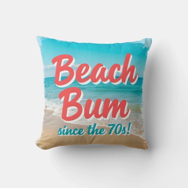 Beach Bum Since the 70s Cushion (Front)