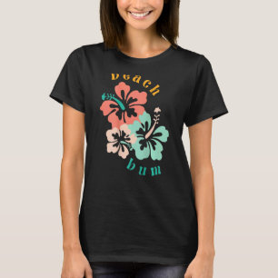 Beach Bum Summer Vibes On Back Tropical Vacation C T-Shirt