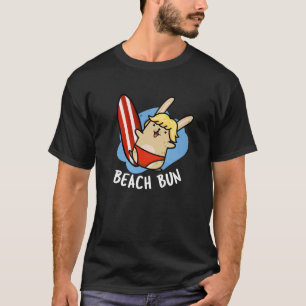 Beach Bun Funny Bunny Puns Dark BG T-Shirt