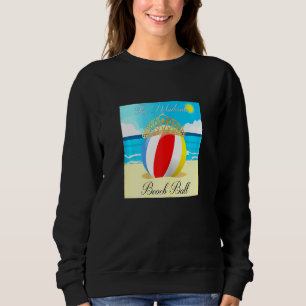 Beach Camping Summer The Debutante Beach Ball Mum Sweatshirt