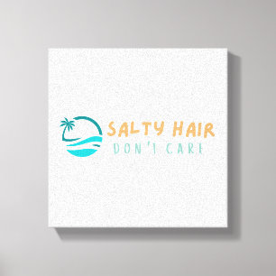 Beach Canvas Print Salty Hair Don’t Care