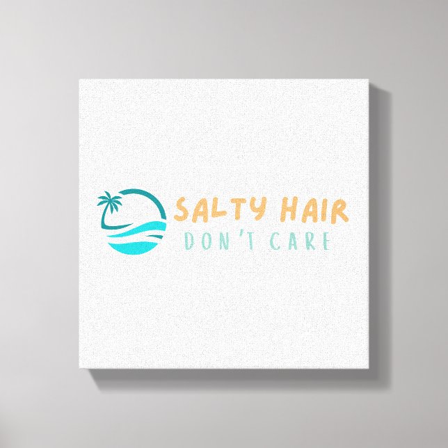 Beach Canvas Print Salty Hair Don’t Care (Front)