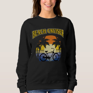 Beach Cruiser Bicycle Riding Leisure Casual Bike R Sweatshirt
