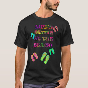 Beach Graphic Flipflops Retro Fun Lifes Better At  T-Shirt