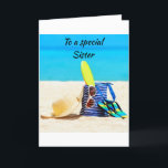BEACH GREETINGS TO MY *SPECIAL SISTER* BIRTHDAY  CARD<br><div class="desc">THANK U FOR STOPPING BY 1 OF MY EIGHT STORES</div>