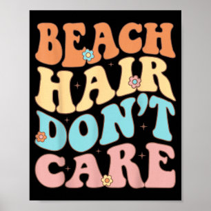 Beach Hair and Dont Care Retro Groovy Summer Poster