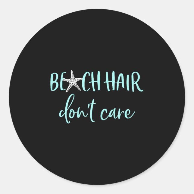 Beach Hair Dont Care - Cute Funny Summer Vacation  Classic Round Sticker (Front)