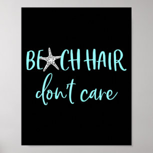Beach Hair Don't Care - Cute Funny Summer Vacation Poster