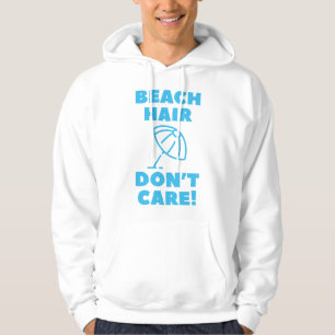 Beach Hair Don't Care! Hoodie