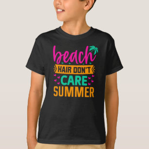 Beach Hair Don't Care Summer-54804 T-Shirt