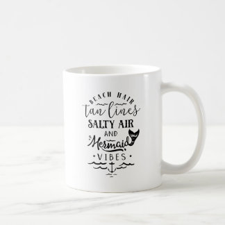 Beach Hair, Tan Lines, Salty Air, & Mermaid Vibes Coffee Mug