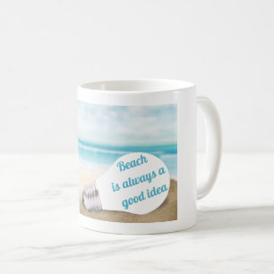 Beach is always a good idea, summer coffee mug