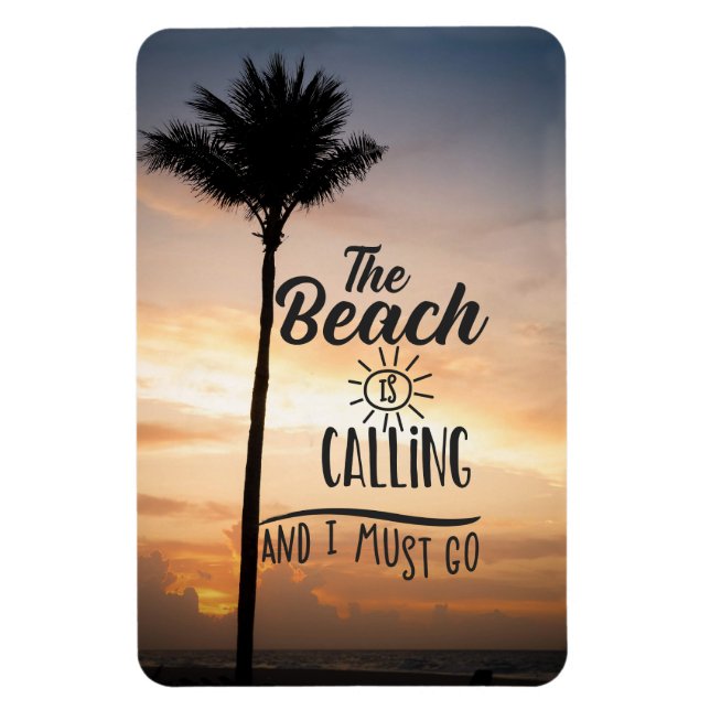 Beach is Calling and I Must Go Magnet (Vertical)