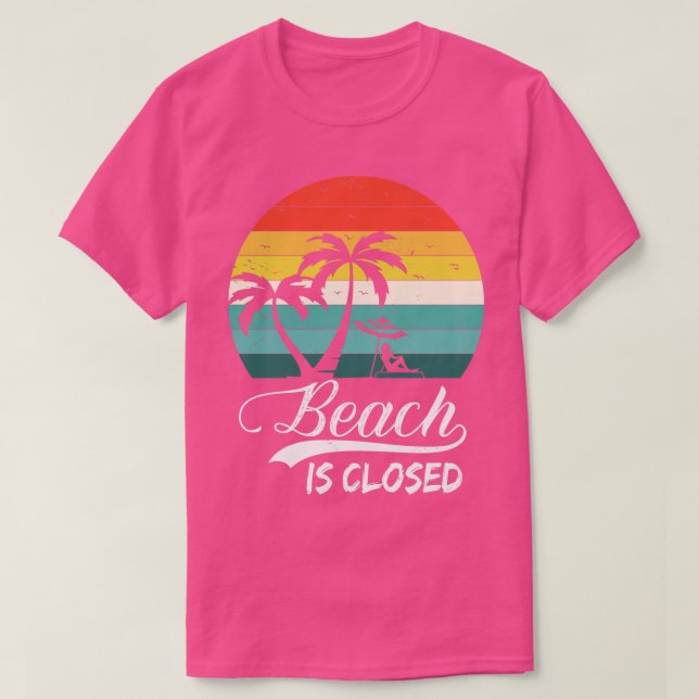 Beach is closed Funny Retro T-Shirt (Design Front)