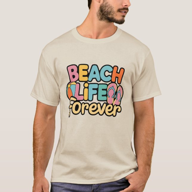 Beach Life Forever T-Shirt (Front)