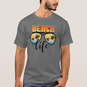 Beach Life Glasses Sunshine Summer Family Vavation T-Shirt