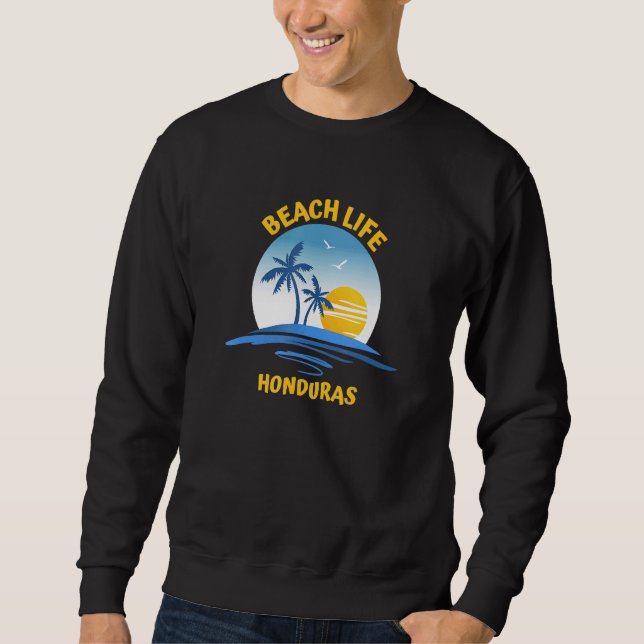 Beach Life Honduras Sweatshirt (Front)