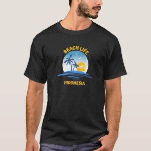 Beach Life Indonesia   T-Shirt