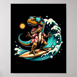 Beach Lover T-rex Dinosaur Riding Surfboard Surfin Poster
