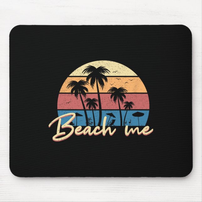 Beach Me Funny Retro Palm Tree Vacation Summer  Mouse Pad (Front)